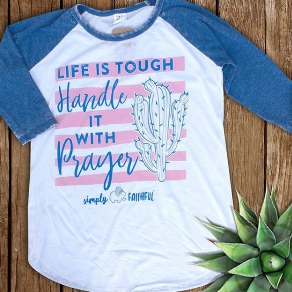 Simply Southern Tops - Simply Southern Life is Tough Prayer Shirt